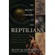 The Secret History of the Reptilians: The Pervasive Presence of the Serpent in Human History, Religion and Alien Mythos