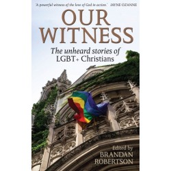 Our Witness: The unheard stories of LGBT+ Christians
