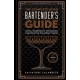 The Complete Home Bartender's Guide: Tools, Ingredients, Techniques, & Recipes for the Perfect Drink