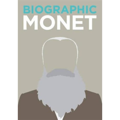 Biographic: Monet: Great Lives in Graphic Form