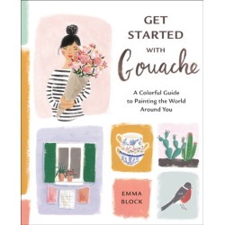 Get Started with Gouache: A Colorful Guide to Painting the World Around You