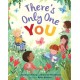 There's Only One You