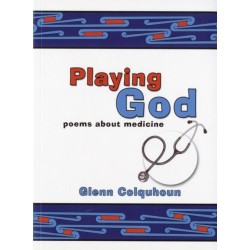 Playing God: Poems About Medicine