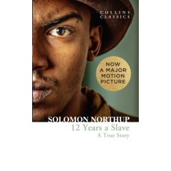 Twelve Years a Slave: A True Story