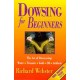 Dowsing for Beginners: How to Find Water, Wealth & Lost Objects