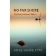 No Far Shore: Charting Unknown Waters