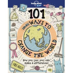 Lonely Planet Kids 101 Small Ways to Change the World