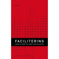 Facilitering: ledelse af møder der skaber værdi og mening