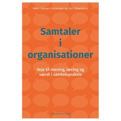 Samtaler i organisationer: Veje til mening, læring og værdi i samtalepraksis