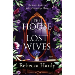 The House of Lost Wives: A spellbinding mystery of a house filled with secrets