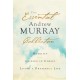 The Essential Andrew Murray Collection – Humility, Abiding in Christ, Living a Prayerful Life: Humility, Abiding in Christ, Living a Prayerful Life