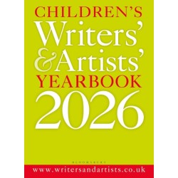 Children's Writers' & Artists' Yearbook 2026: The best advice on writing and publishing for children