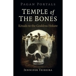 Pagan Portals - Temple of the Bones: Rituals to the Goddess Hekate