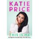 This Is Me: THE INSTANT NO.1 BESTSELLER: The high life. The dark times. The FULL story - the explosive new autobiography from Katie Price