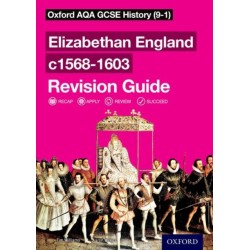 Oxford AQA GCSE History: Elizabethan England c1568-1603 Revision Guide: Get Revision with Results