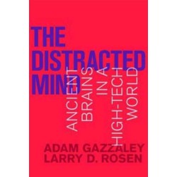 The Distracted Mind: Ancient Brains in a High-Tech World
