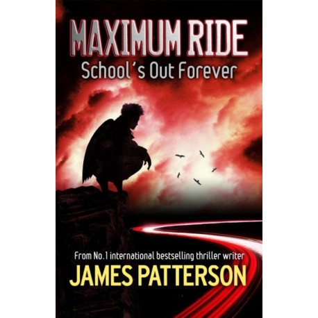 Maximum Ride: School's Out Forever