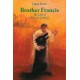 Brother Francis: The Life of Francis of Assisi