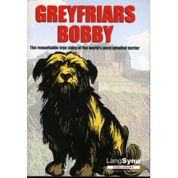 Greyfriars Bobby: The Remarkable True Story of the World's Most Devoted Terrier