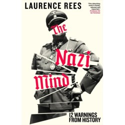 The Nazi Mind: Twelve Warnings From History