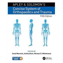 Apley and Solomon’s Concise System of Orthopaedics and Trauma