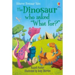 Dinosaur Tales: The Dinosaur who asked 'What for?'