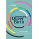 Supporting Queer Birth: A Book for Birth Professionals and Parents