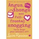 Angus, thongs and full-frontal snogging