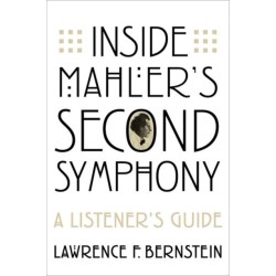 Inside Mahler's Second Symphony: A Listener's Guide