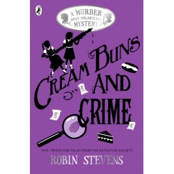 Cream Buns and Crime: Tips, Tricks and Tales from the Detective Society