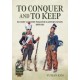 To Conquer And to Keep - Suchet and the War for Eastern Spain, 1809-1814: Volume 1 - 1809-1811