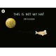 This Is Not My Hat: The multi-award-winning and bestselling picture book from Jon Klassen, creator of I WANT MY HAT BACK