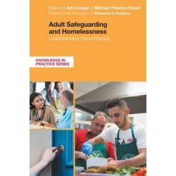 Adult Safeguarding and Homelessness: Understanding Good Practice