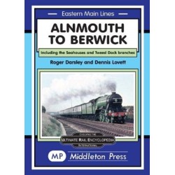 Alnmouth To Berwick: Including The Seahouses And Tweed Dock Branch