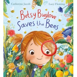 Betsy Buglove Saves the Bees (PB)