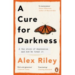 A Cure for Darkness: The story of depression and how we treat it