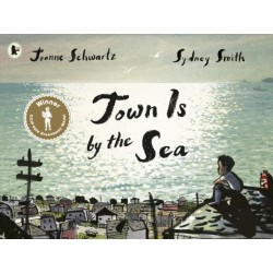 Town Is by the Sea: Winner of the Kate Greenaway Medal for Illustration- a moving story of a child's love and admiration for his father and the precious legacy of family tradition, ages 4+