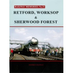 R Railway Memories No. 31. Retford, Worksop and Sherwood Forest