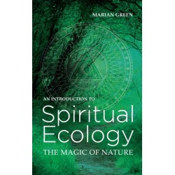 Introduction to Spiritual Ecology: The Magic of Nature