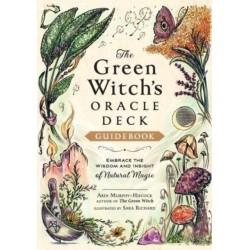 The Green Witch's Oracle Deck: Embrace the Wisdom and Insight of Natural Magic