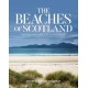 The Beaches of Scotland: A selected guide to over 150 of the most beautiful beaches on the Scottish mainland and islands