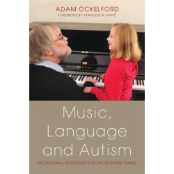 Music, Language and Autism: Exceptional Strategies for Exceptional Minds