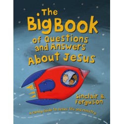 The Big Book of Questions and Answers about Jesus: A Family Guide to Jesus' Life and Ministry