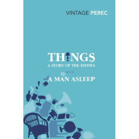 Things: A Story of the Sixties with A Man Asleep