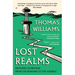 A Lost Realms: Histories of Britain from the Romans to the Vikings