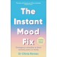 The Instant Mood Fix: Emergency remedies to beat anxiety, panic or stress