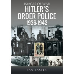 Hitler’s Order Police 1936–1942: The Ordnungspolizei