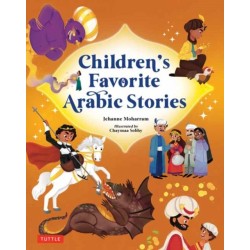 Children's Favorite Arabic Stories: Fables and Folk Tales from Across the Arabic Speaking World