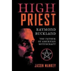High Priest: Raymond Buckland, the Father of American Witchcraft