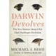 Darwin Devolves: The New Science About DNA That Challenges Evolution